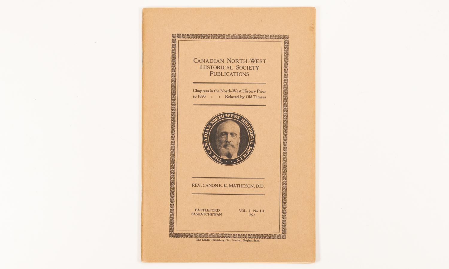 "Canadian North-West Historical Society Publications" - Rev. Canon E. K. Matheson, D.D. 